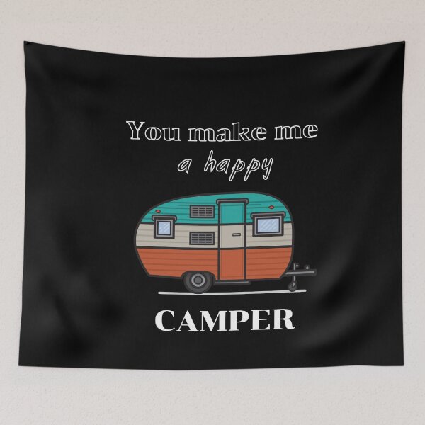 Item preview, You Make Me A Happy Camper designed and sold by Destine99.