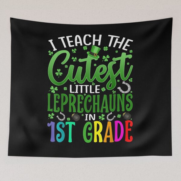 Item preview, I Teach The Cutest Little Leprechauns In 1st Grade  designed and sold by mylahKristian.