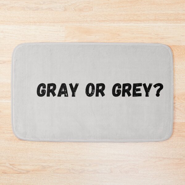 Item preview, Gray or Grey designed and sold by Schka.