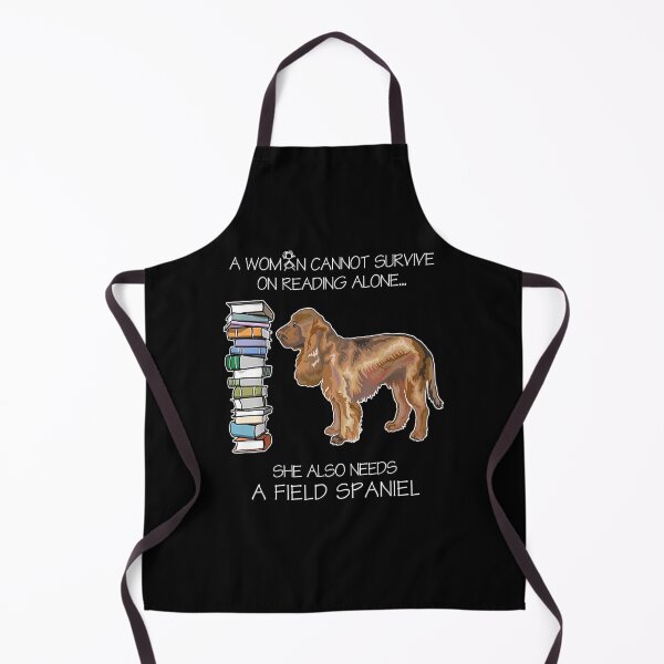 Item preview, A Woman Cannot Survive On Reading Alone Field Spaniel Dog  designed and sold by mylahKristian.