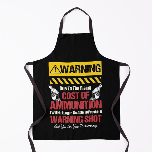 Item preview, Warning Due To The Rising Cost Of Ammunition Funny designed and sold by Dressed For  Duty.