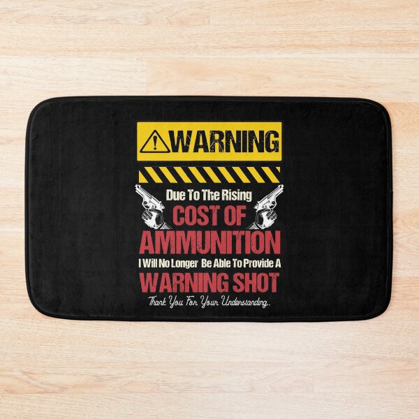 Item preview, Warning Due To The Rising Cost Of Ammunition Funny designed and sold by Dressed For  Duty.
