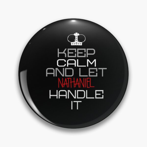 Item preview, Keep Calm And Let Nathaniel Handle It designed and sold by IcyTees.