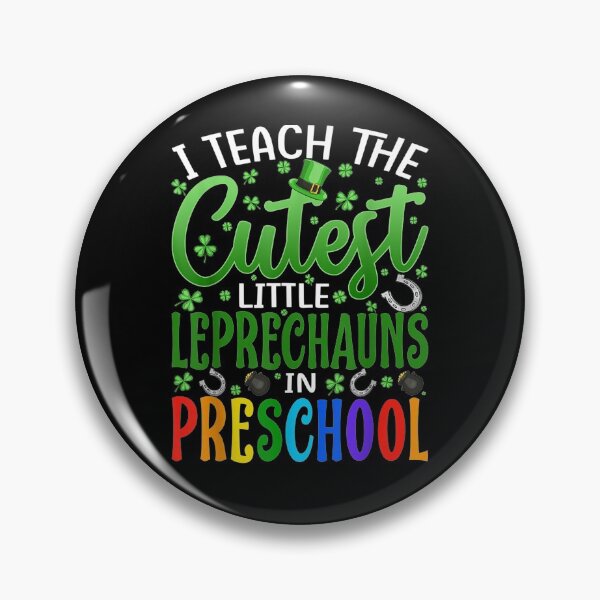 Item preview, I Teach The Cutest Little Leprechauns In Preschool  designed and sold by mylahKristian.