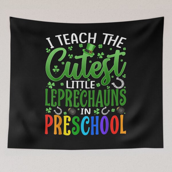 Item preview, I Teach The Cutest Little Leprechauns In Preschool  designed and sold by mylahKristian.