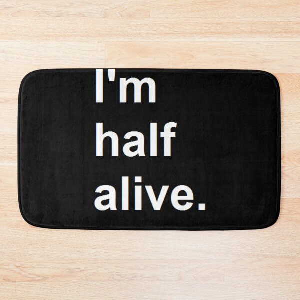 Item preview, i'm half alive. designed and sold by Kirollos9.