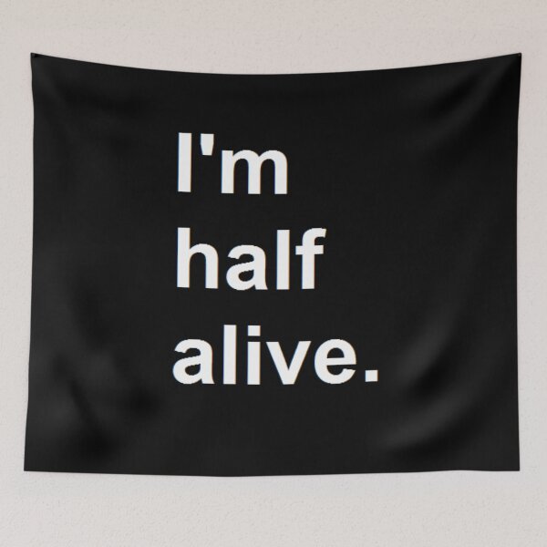 Item preview, i'm half alive. designed and sold by Kirollos9.