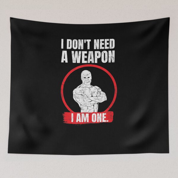 Item preview, I Don't Need A Weapon I Am One Karate Martial Arts Fighters  designed and sold by mylahKristian.