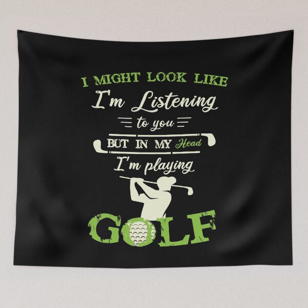 Item preview, I Might Look Like I'm Listening To You but in my head funny Golf lover designed and sold by Dream-bubble.