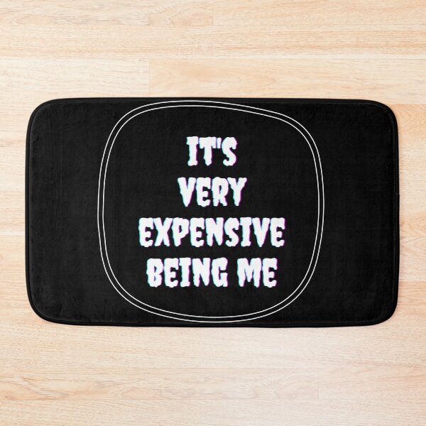 Item preview, It's very expensive being me designed and sold by Hab2.