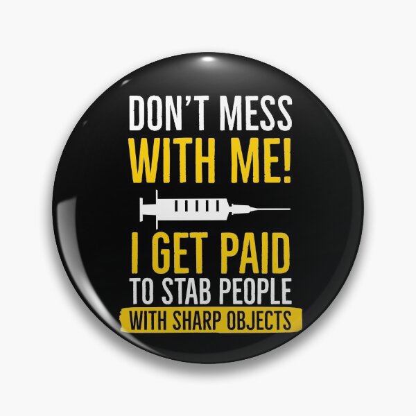 Item preview, Dont Mess With Me I Get Paid To Stab People With Sharp Objects Phlebotomist designed and sold by Luna1Shop.