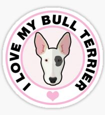 Love My Bull Terrier Sticker