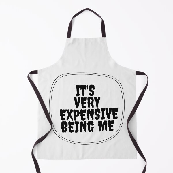 Item preview, Copy of It's very expensive being me designed and sold by Hab2.