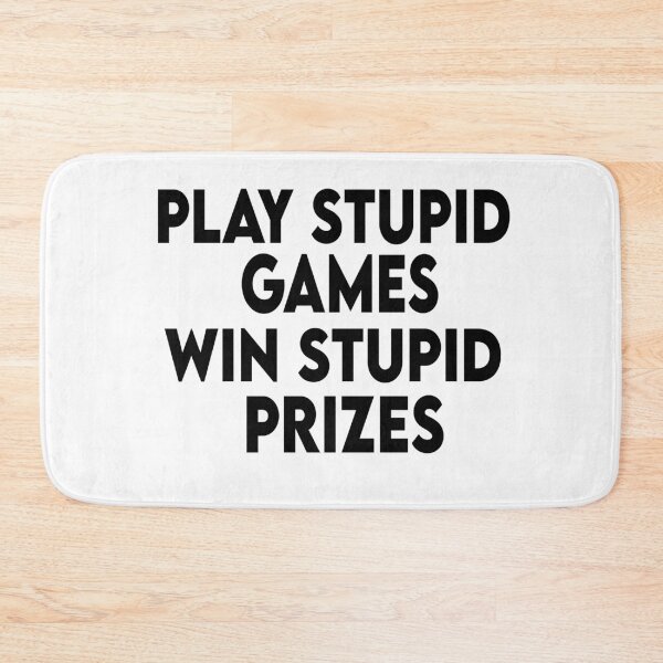 Item preview, Play stupid games Win stupid prizes designed and sold by Heddar Badreddine.