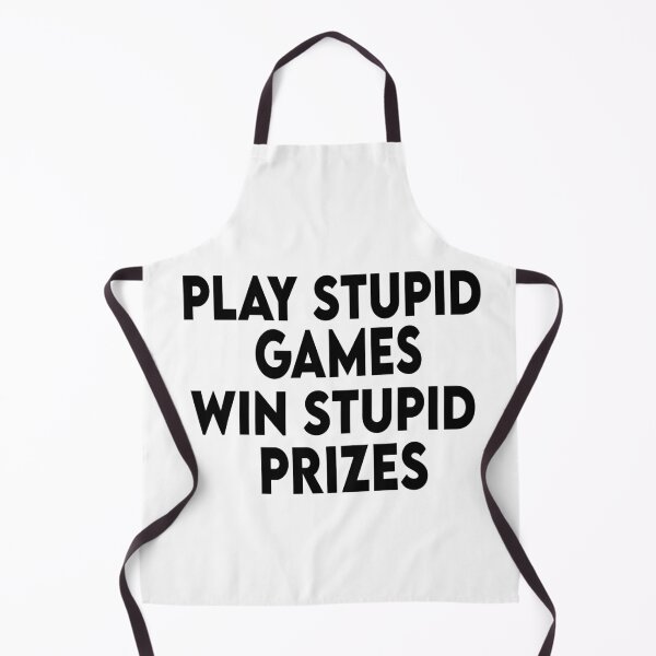 Item preview, Play stupid games Win stupid prizes designed and sold by Heddar Badreddine.