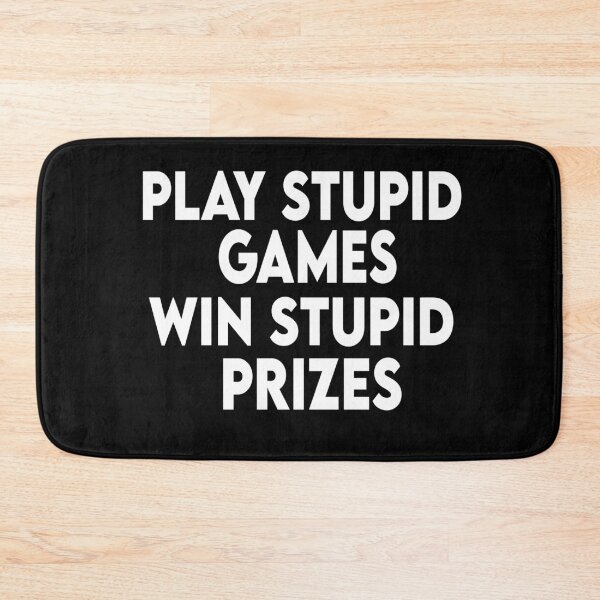 Item preview, Play stupid games Win stupid prizes designed and sold by Heddar Badreddine.