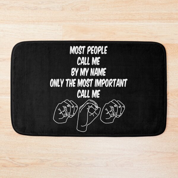 Item preview,  Most People Call Me By My Name Only The Most Important Call Me Mom (Signed White) designed and sold by superdumb70.