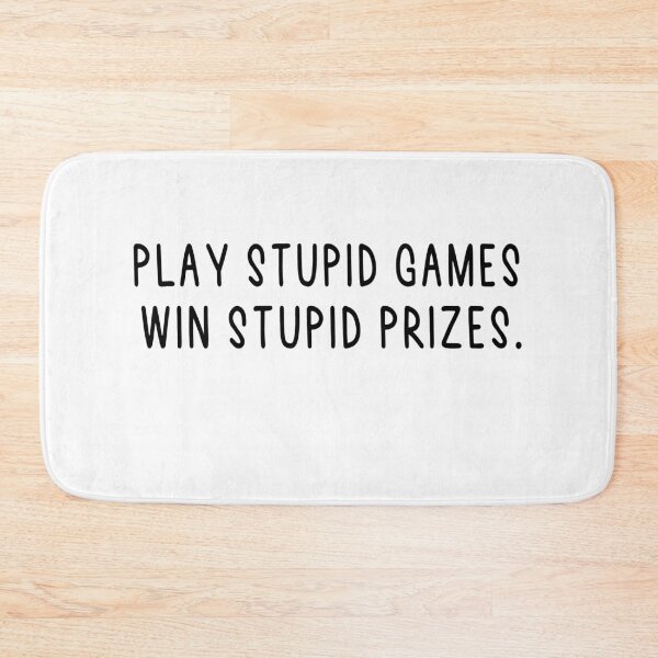 Item preview, Play stupid games Win stupid prizes designed and sold by Heddar Badreddine.