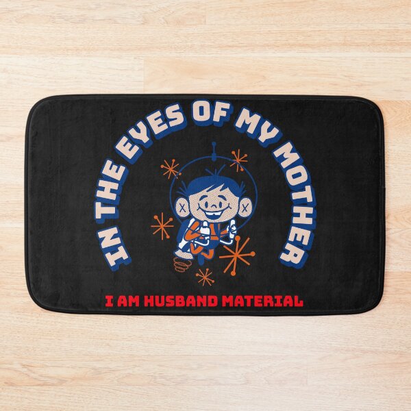 Item preview, IN THE EYES OF MY MOTHER I AM HUSBAND MATERIAL designed and sold by WowAllinOne.