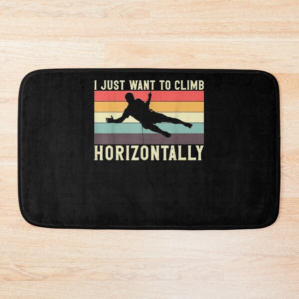 Item preview, I Just Want To Climb Horizontally Bouldering  designed and sold by mylahKristian.