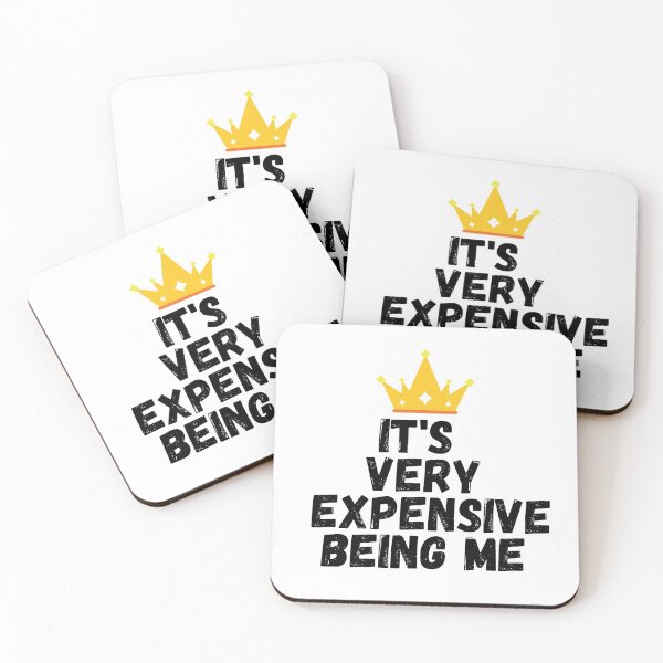 Item preview, Copy of It's very expensive being me . Coron designed and sold by Hab2.