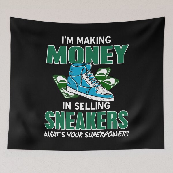 Item preview, I'm making Money in Selling Sneakers designed and sold by NeXore.