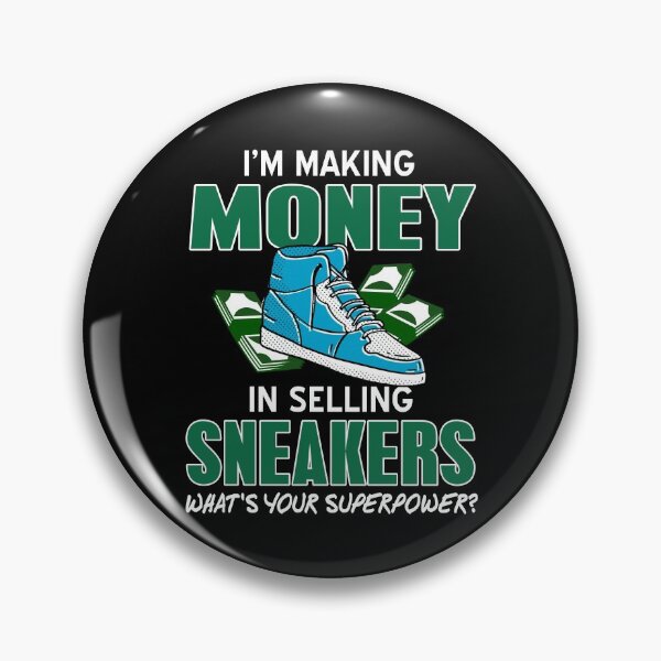 Item preview, I'm making Money in Selling Sneakers designed and sold by NeXore.