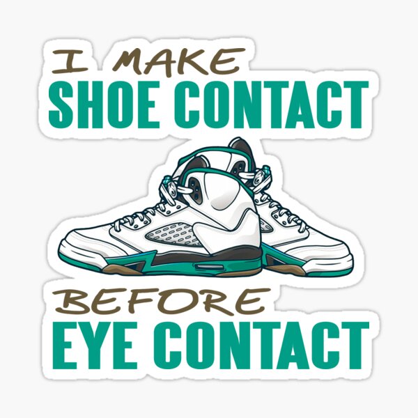 Item preview, I make Shoe contact before Eye Contact Sneaker Fan designed and sold by NeXore.