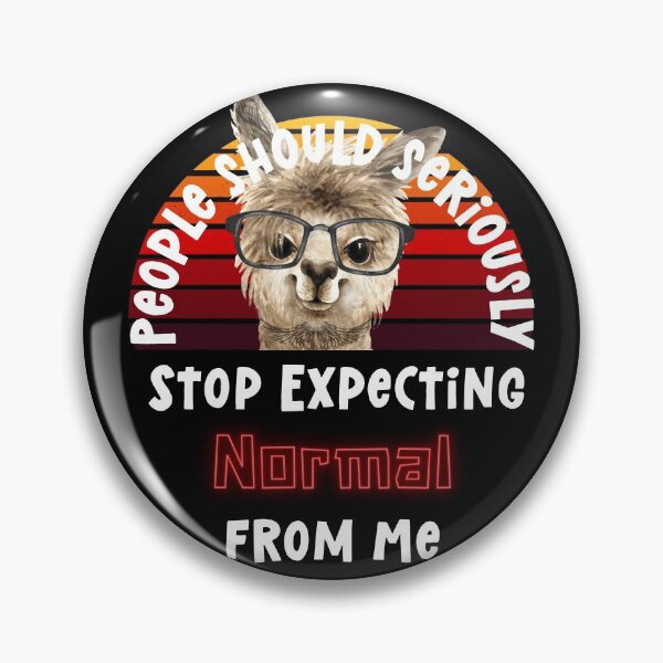 Item preview, People should seriously stop expecting normal from me, funny llama designed and sold by ritapestaninha.