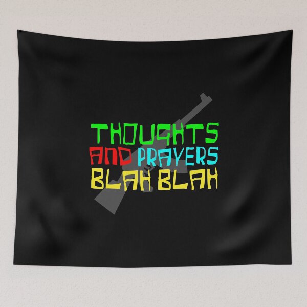 Item preview, Thoughts and Prayers Blah Blah designed and sold by ArtofDissent.