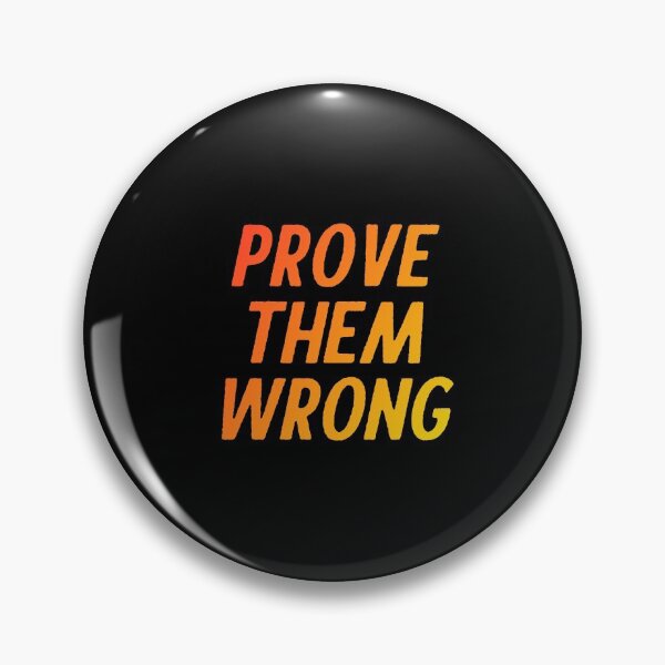 Item preview, Prove them wrong designed and sold by EnjoyMyTees.