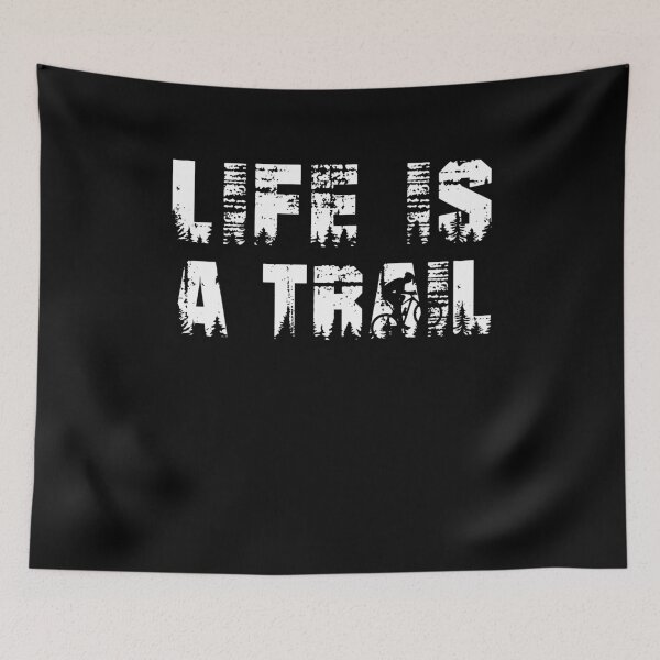 Item preview, Mountain bike bike saying Life Is A Trail - MTB cyclist designed and sold by Lenny Stahl.
