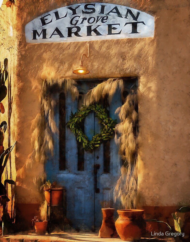 "Elysian Grove Market, Tucson, Arizona" by Linda Gregory Redbubble