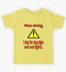 When Driving I Stop for Red Lights Kids Tee