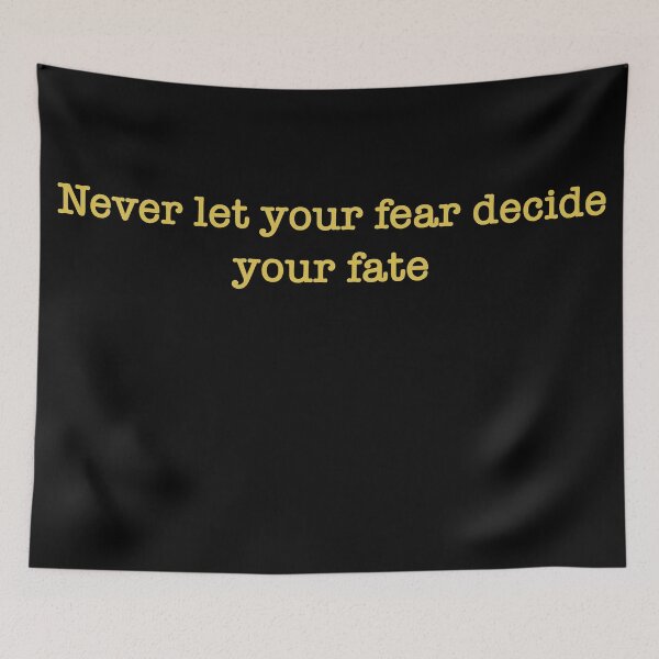 Item preview, Never let your fear decide your fate designed and sold by babidi90.