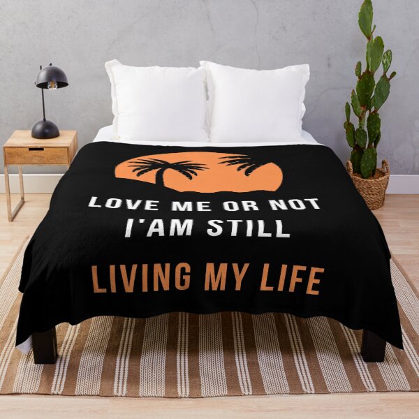 Item preview, love me or not i'am still living my life designed and sold by Hohohaxi.