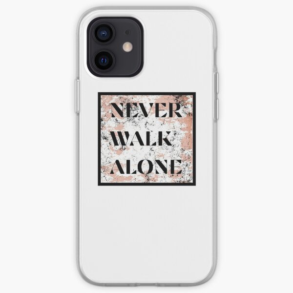 Never Walk Alone Iphone Cases Covers Redbubble