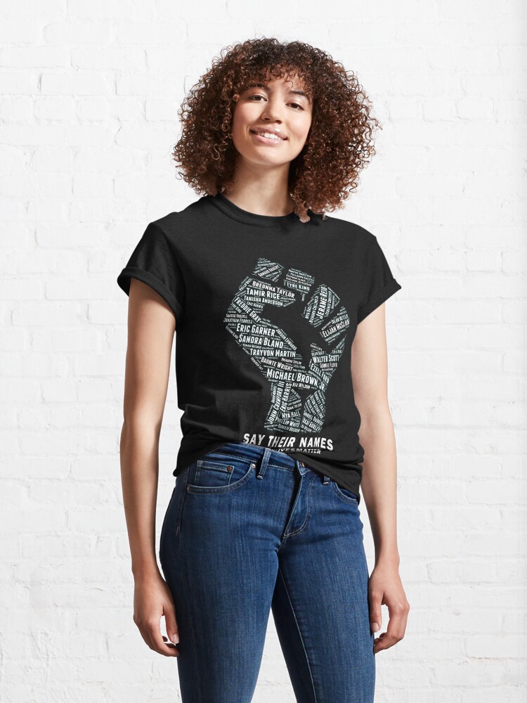 Alternate view of Black Lives Matter: Say Their Names Classic T-Shirt