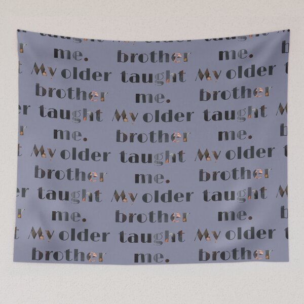 Item preview, My Older Brother Taught Me designed and sold by GeekyMisul.