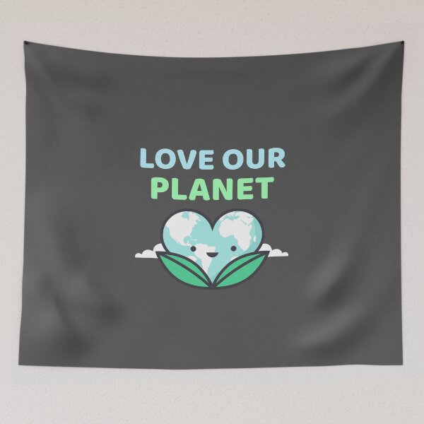 Item preview, Love Our Planet designed and sold by TwistedEarth.