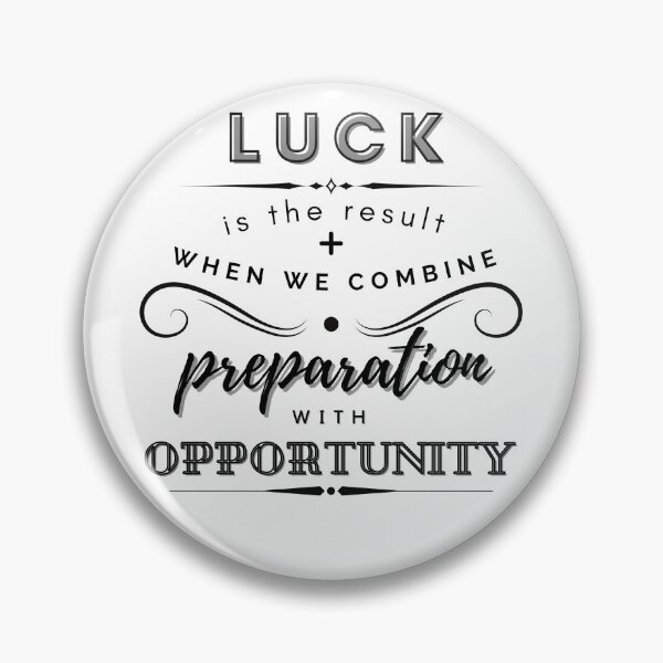 Item preview, Luck Is The Result When We Combine Preparation With Opportunity designed and sold by BeBetterDaily.