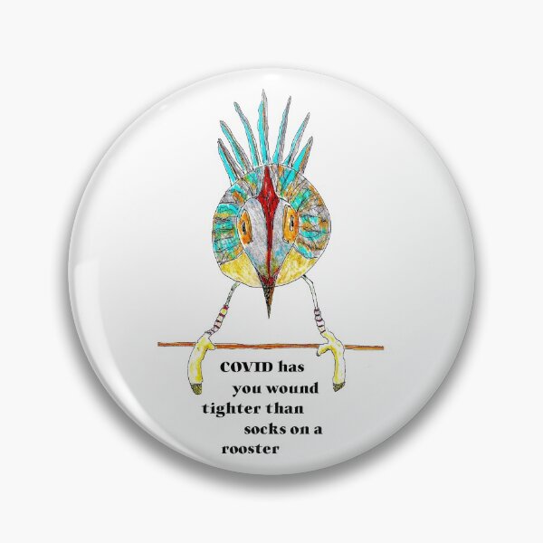 Item preview, COVID has you wound tighter than socks on a rooster designed and sold by Douglas  Walker.