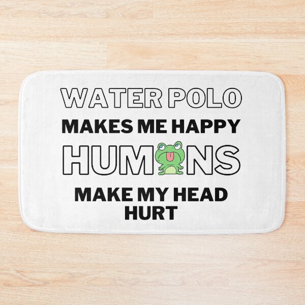 Item preview, Water polo makes me happy. Humans make my head hurt. designed and sold by TheGreenGoat.