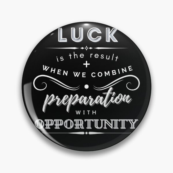 Item preview, Luck Is The Result When We Combine Preparation With Opportunity designed and sold by BeBetterDaily.