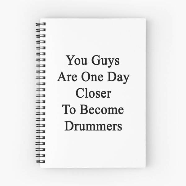 Item preview, You Guys Are One Day Closer To Become Drummers designed and sold by supernova23.