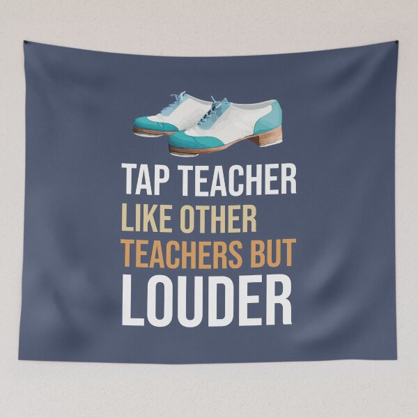 Item preview, Funny Tap dancing gift - Tap teacher like other teachers but louder  | tap dance related gifts, tap dance teacher gifts designed and sold by TAP-DANCE-ART.