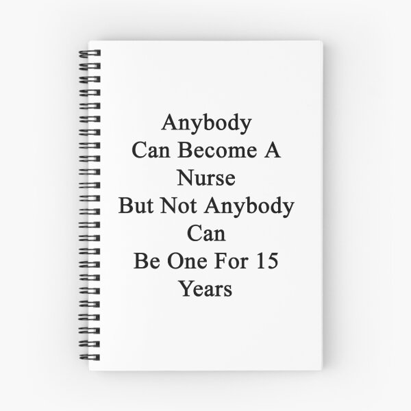 Item preview, Anybody Can Become A Nurse But Not Anybody Can Be One For 15 Years designed and sold by supernova23.