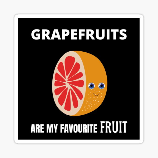 Item preview, Grapefruits are my favourite fruit designed and sold by fev-rocks.