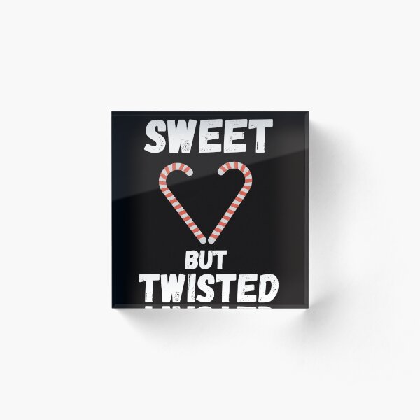 Sweet but twisted funny Acrylic Block