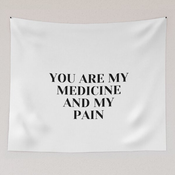 Item preview, You are my medicine and pain. designed and sold by measureofpeace.